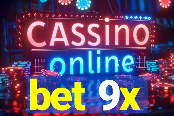 bet 9x